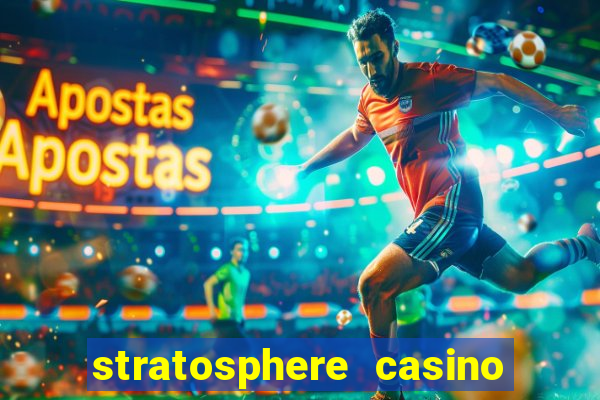 stratosphere casino and hotel