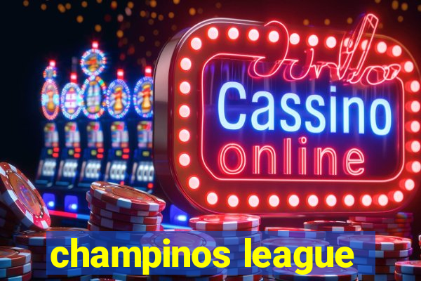 champinos league