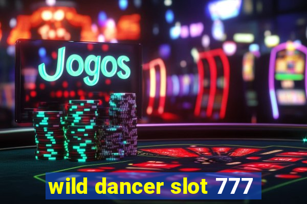 wild dancer slot 777