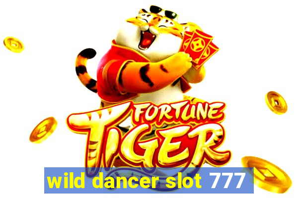 wild dancer slot 777