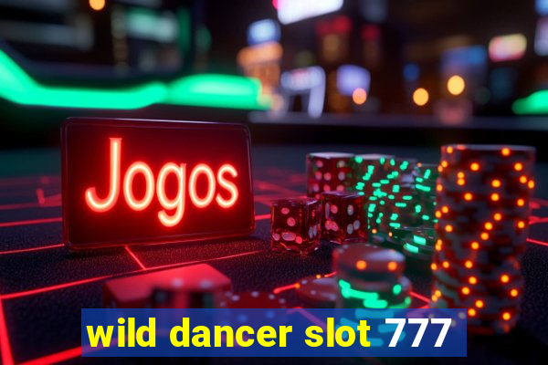 wild dancer slot 777