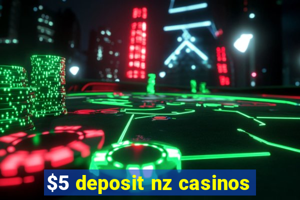 $5 deposit nz casinos