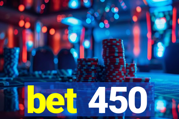 bet 450