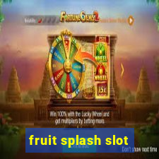 fruit splash slot