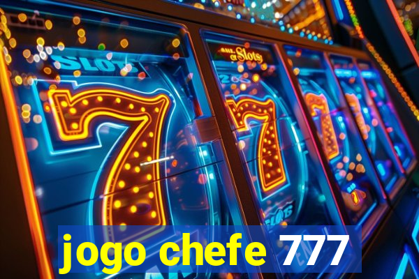 jogo chefe 777