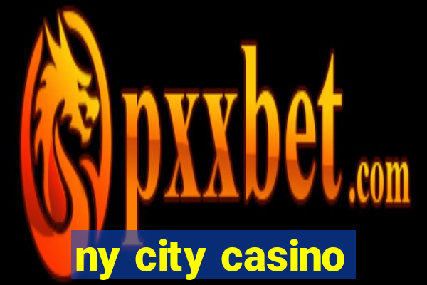 ny city casino