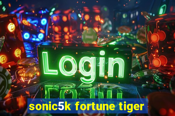 sonic5k fortune tiger