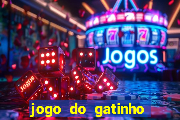 jogo do gatinho para ganhar dinheiro