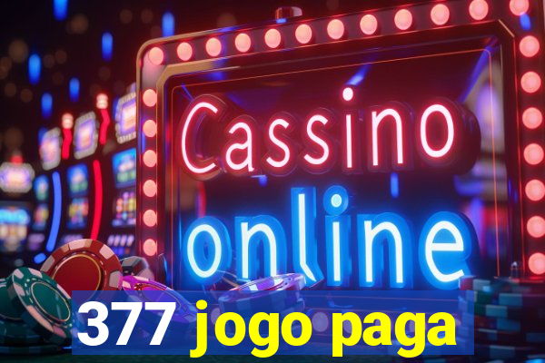 377 jogo paga