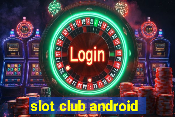 slot club android