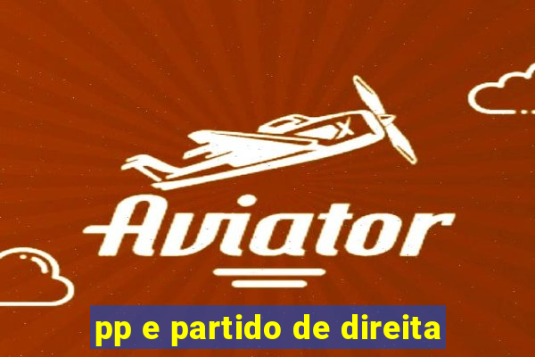 pp e partido de direita