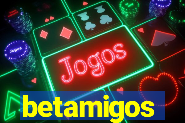 betamigos