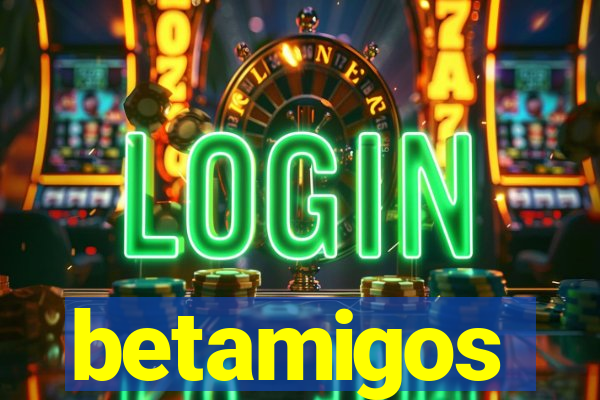 betamigos