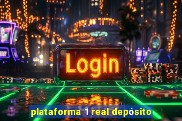 plataforma 1 real depósito