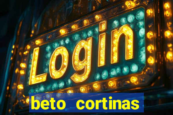 beto cortinas balneario camboriu