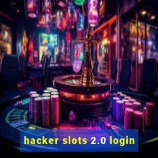 hacker slots 2.0 login