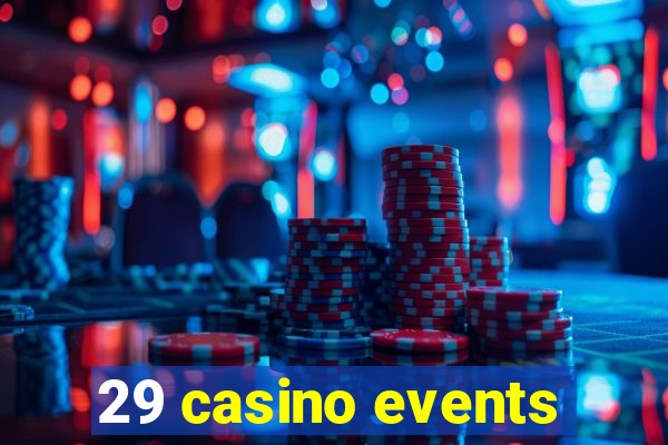 29 casino events