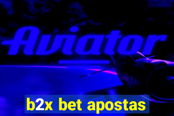 b2x bet apostas