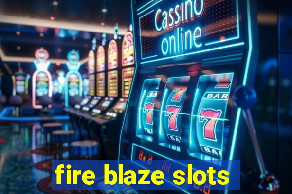 fire blaze slots