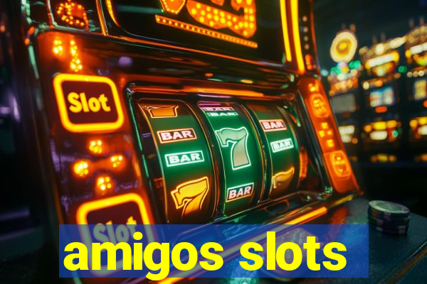 amigos slots