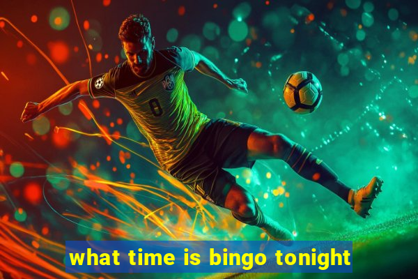 what time is bingo tonight