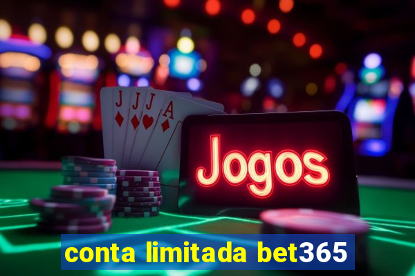 conta limitada bet365