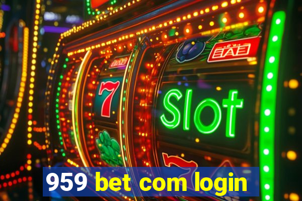 959 bet com login