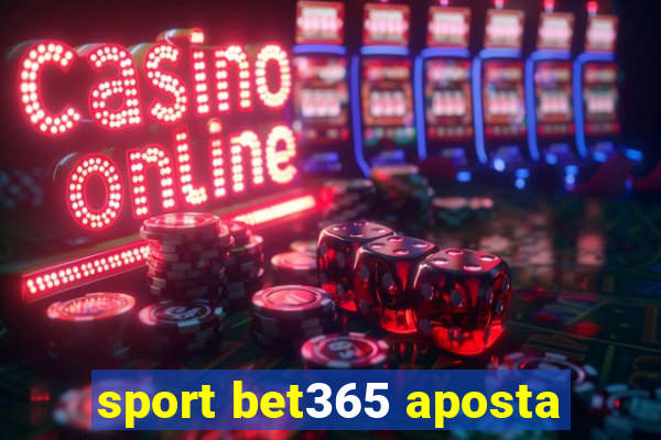 sport bet365 aposta