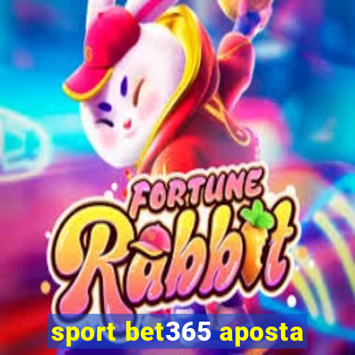 sport bet365 aposta