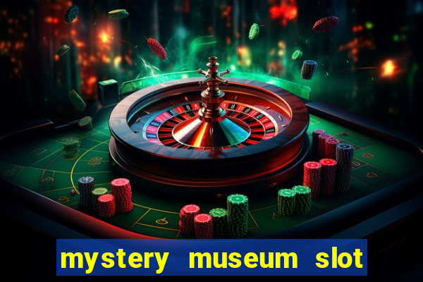 mystery museum slot free play