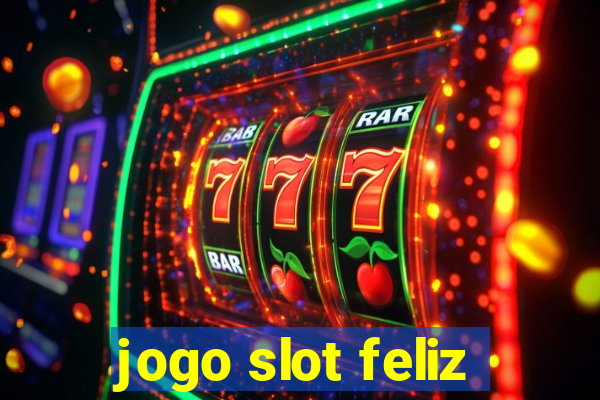 jogo slot feliz