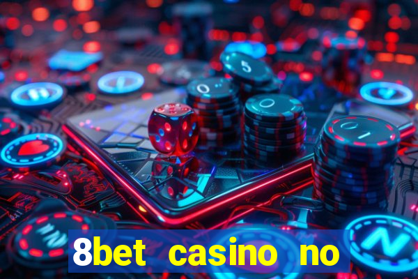 8bet casino no deposit bonus