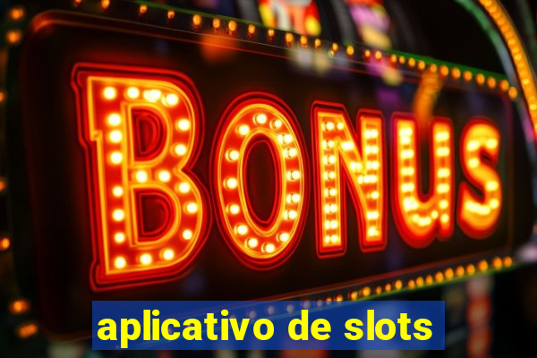 aplicativo de slots