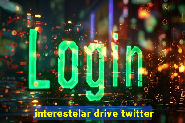 interestelar drive twitter