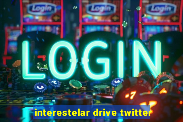 interestelar drive twitter