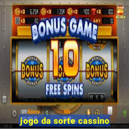 jogo da sorte cassino