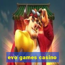 evo games casino