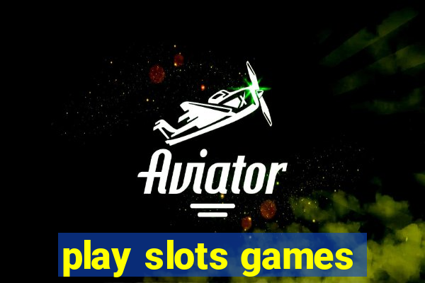 play slots games