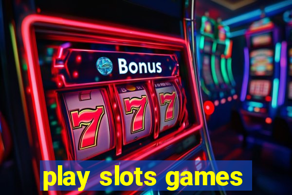 play slots games