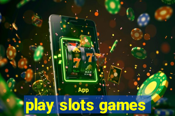 play slots games