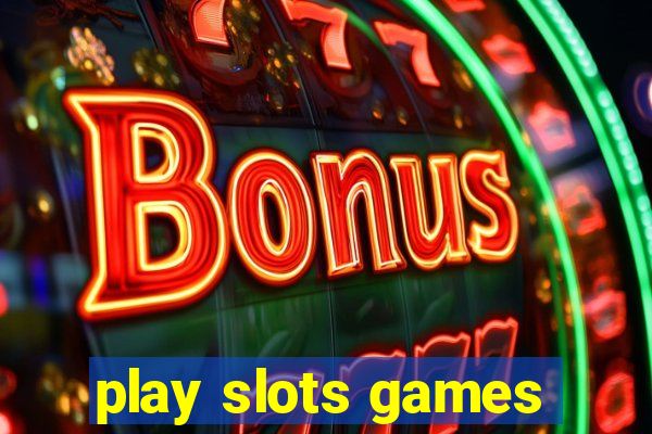 play slots games