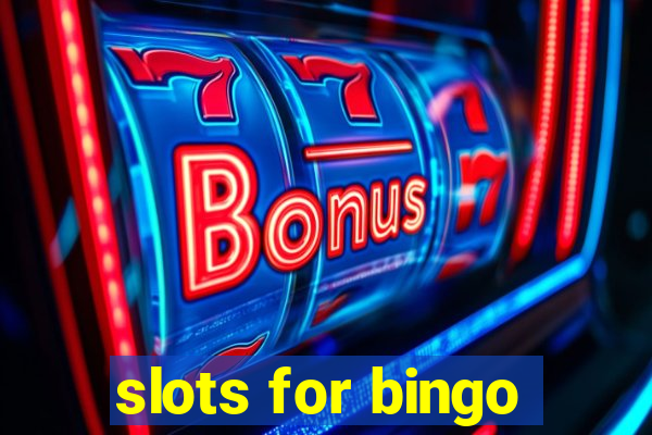 slots for bingo