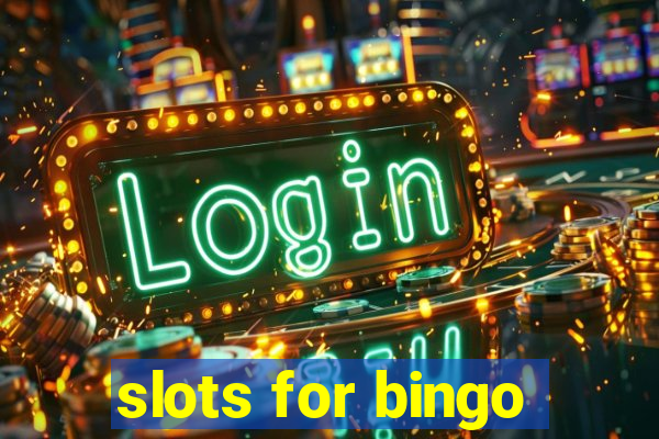 slots for bingo