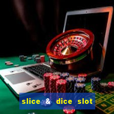 slice & dice slot free play