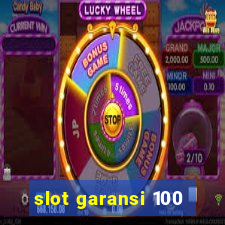 slot garansi 100