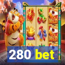 280 bet