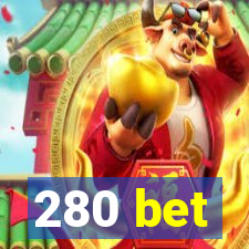 280 bet