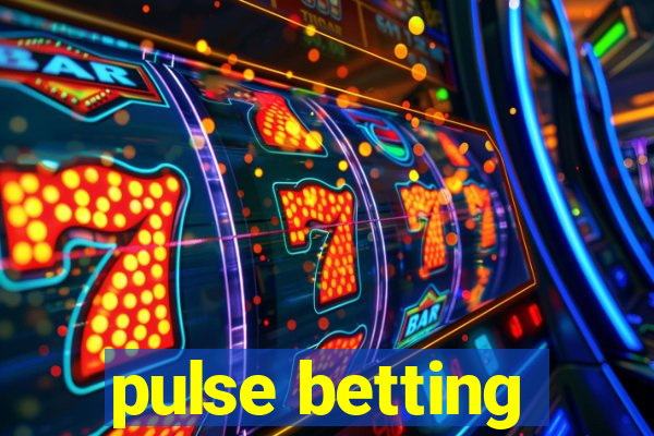 pulse betting