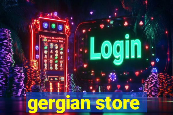 gergian store