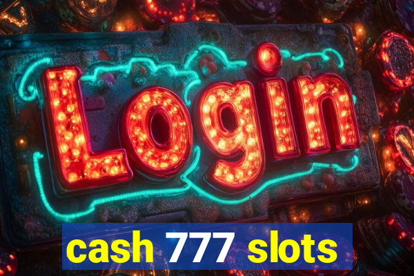 cash 777 slots